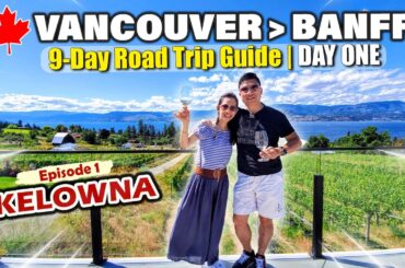 Vancouver to Banff Road Trip Guide | Must-Visit Winery & Gelato! Kelowna Wine Region | Day 1