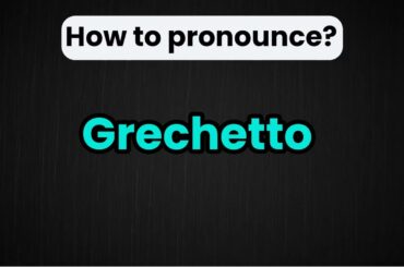 How to Say Grechetto in English | Pronunciation Guide