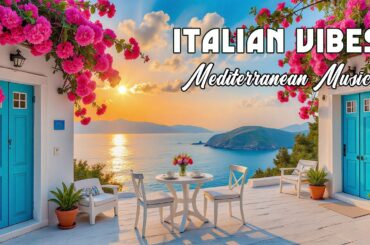 The Best 🇮🇹 Italian Music🎶 Relaxing Mediterranean Guitar 🎶 Amalfi Coast & Lake Como Views 4K