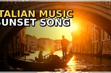 Italian Music | A Sunset Song Through Venice