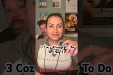 3 Cozy Things to Do in Italy 🇮🇹