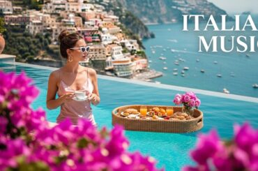 🎶 Italian Vibes & Mediterranean Dreams Music 🎶 2+ Hours Relaxing Amalfi Coast & Lake Como Scenery
