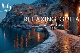 Relaxing Italian Music - Romantic Winter Piano & Guitar ~ Cozy Italy Scenery
