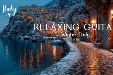 Relaxing Italian Music - Romantic Winter Piano & Guitar ~ Cozy Italy Scenery