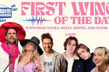 First Wine of the Day 6 featuring Frank and Louis, Shad Wicka, Holly Austin, and Thea Newton