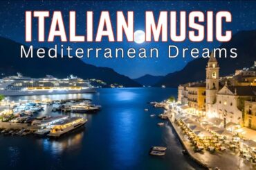 🎶 Italian Vibes & Mediterranean Music 🎶 2+ Hours Relaxing Italy Coast & Lake Como Ambience