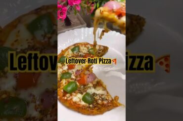 5 Mins Leftover Roti Pizza 🍕 | Quick and Easy Snacks Recipe 🥰#shorts #trending #snacksrecipe #viral
