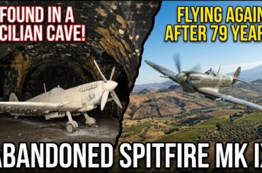 Spitfire Mk IX Abandoned Since 1946 — Found in a Sicilian Wine Cave After 79 Years Flying Again