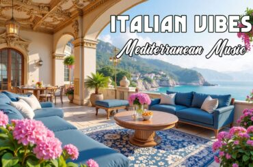 The Best 🇮🇹 Italian Music🎶 Relaxing Italian Guitar 🎶 Amalfi Coast & Lake Como 4K