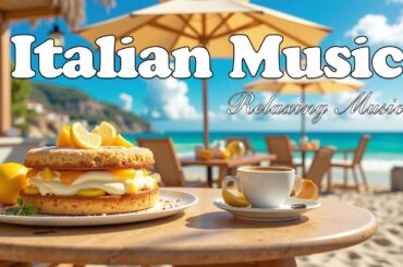 🎶 Italian Vibes & Mediterranean Music 🎶 Relaxing Italian Riviera & Mediterranean Sea Breeze 4k
