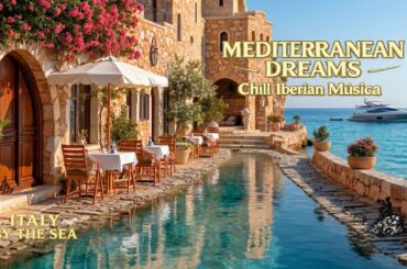 Italian Coastal Music ~ Chill Mediterranean ~ Amalfi Coast Vibes For Relaxing and Dining Mood