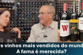 Os vinhos mais vendidos do mundo A fama é merecida?