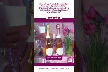 How does French Bloom Non-Alcoholic Sparkling Wine, France, include everyone in a celebration of ...
