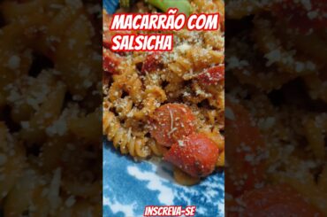 MACARRÃO COM SALSICHA 😋🤤#donadecasa #receitas #shorts #macarrão #diaadia