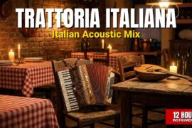 Trattoria Italiana | 12 Hours Classical Guitar & Mandolin Background Music for Italian Restaurants