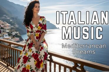 🎶 Italian Vibes & Mediterranean Music 🎶 2+ Hours Relaxing Italy Coast & Lake Como Soothing Violin