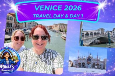 Venice May 2026 - Travel Day & Day 1 | Room Tour | St Mark's Basilica | Perfect First Day!