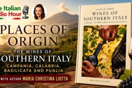 The Italian Radio Hour - PLACES OF ORIGIN: Wines of Southern Italy with Maria Christina Liotta