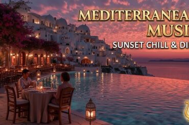 Relaxing Acoustic Music Italy Mediterranean Sunset Dinner Scenery