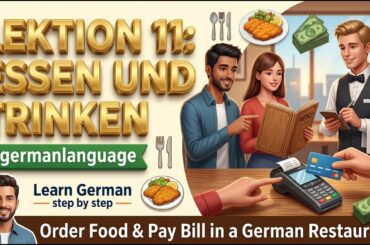 Lektion 11: Essen und Trinken | How toorder Food and Pay bill in Restaurant #germanlanguage