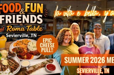 What’s NEW at Roma Table Summer Menu & Cheese Wheel with Friends! Sevierville, Tennessee!