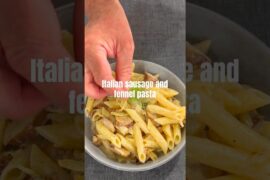 Italian sausage and fennel pasta
