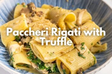 Paccheri Rigati with Truffle | Creamy Italian Pasta Recipe