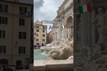5 Things We Loved in Rome 🇮🇹✨