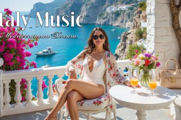 Italian Music 🇮🇹 Mediterranean Vibes 🎶 Lake Como & Capri Relaxation 4K