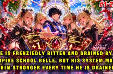 🔥He Was Frenziedly Drained by a Vampire School Belle, but His System Made Him Stronger Every Time