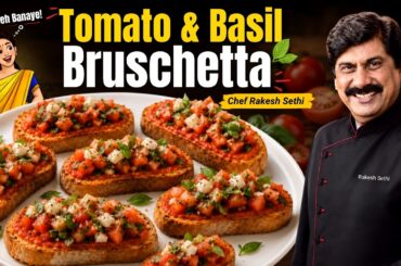 Tomato & Basil Bruschetta Recipe | Easy Italian Starter ByChef Rakesh Sethi @foodfoodindia