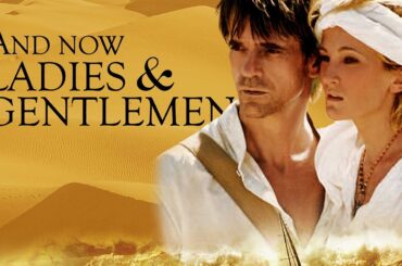 Jeremy Irons auf der Suche nach dem Glück: AND NOW LADIES AND GENTLEMEN | Liebesdrama GANZER FILM