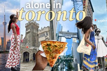 3 days alone in toronto. exploring, thrifting, eating & more. a summer international solo trip