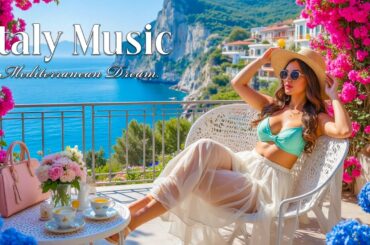 🎶 Italian Vibes & Mediterranean Music 🎶 2+ Hours of Dreamy Italian Coastal Scenery 4K
