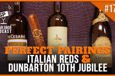 Perfect Pairings: Italian Wines x Dunbarton 10th Jubilee – Cigar Snob Podcast E171