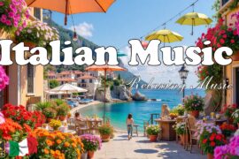 The Best 🇮🇹 Italian Music 🎶 Italian Vibes 🎶 1+ Hours Scenic Amalfi Coast & Lake Como Relaxation 4K