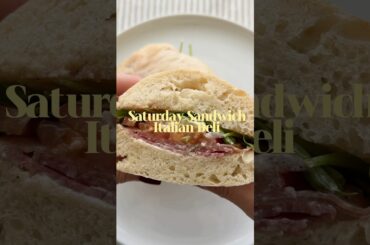 Italian Deli Sandwich | Saturday Sandwich