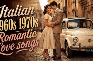 🇮🇹 The Most Beautiful Italian Love Songs (60s & 70s) 🍷 Vintage Romance