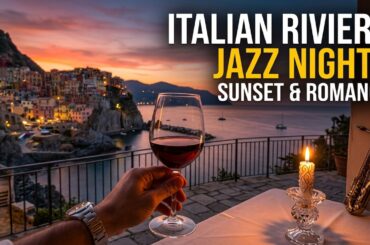 Italian Riviera Nights | Romantic Jazz & Sunset Atmosphere