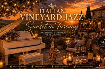 Italian Vineyard Jazz 🍷 Sunset in Tuscany | Smooth Piano & Soft Saxophone for Relaxation
