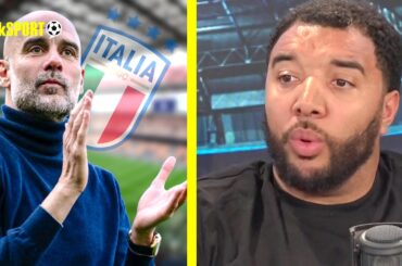 Troy Deeney QUESTIONS if Pep Guardiola Can Manage at International Level Amid Italy Links!