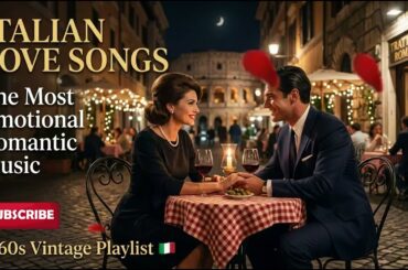 Italian Love Songs 🇮🇹 The Most Emotional Romantic Italian Music & 1960s Vintage Playlist