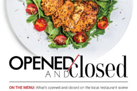 ON THE MENU: WHAT’S OPENED AND CLOSED ON THE LOCAL RESTAURANT SCENE