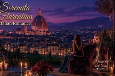 Italian Romantic Music | Florence Night View For Dinner & Autumn Evening Relaxation