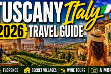 Tuscany Italy 2026 Travel Guide | Florence, Secret Villages, Wine Tours & More !