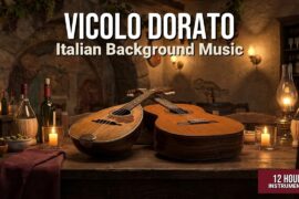 Vicolo Dorato | 12 Hours Italian Background Music for Restaurants, Trattorias & Wine Bars