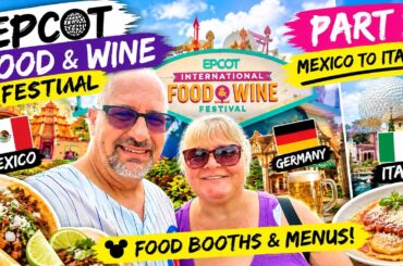 Mexico to Italy! Exploring More EPCOT Food & Wine Festival Booths | Part 2