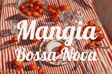 Relaxing Italian Music + warm café jazz for cooking, dining, and unwinding