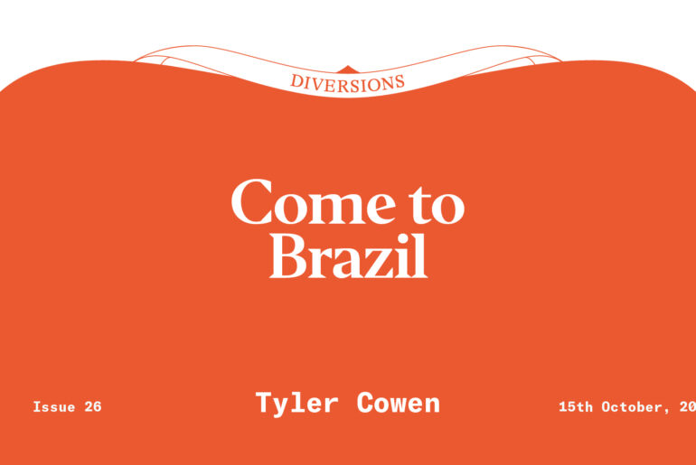 Come to Brazil - Works in Progress Magazine